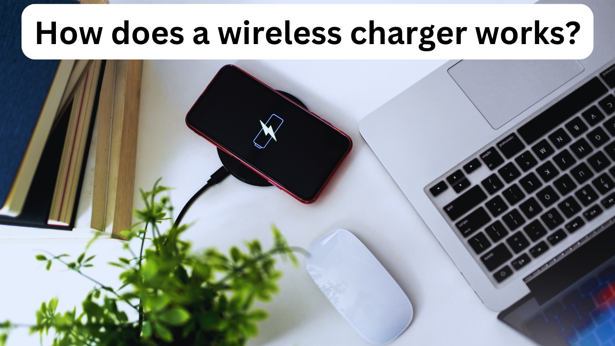 How does a wireless charger works