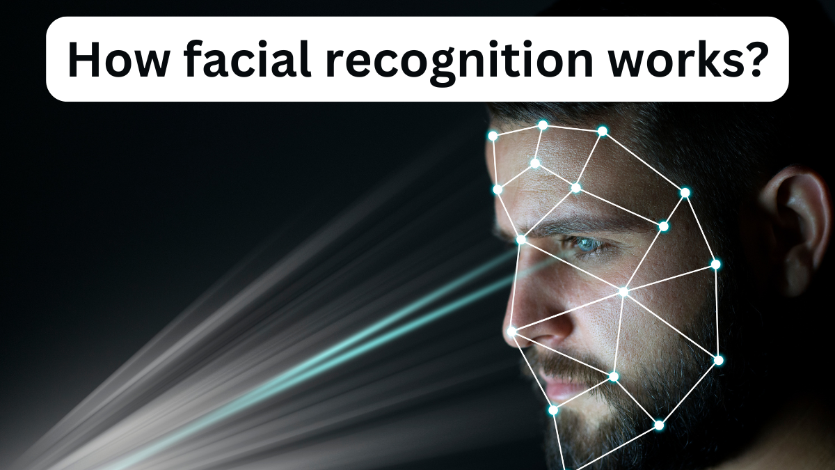 How facial recognition works