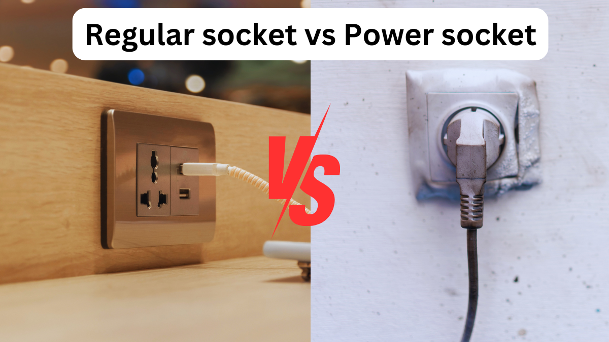 Regular socket vs Power socket