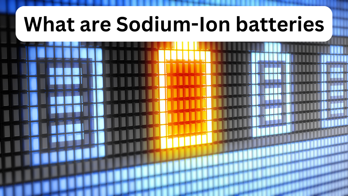 What are Sodium-Ion batteries