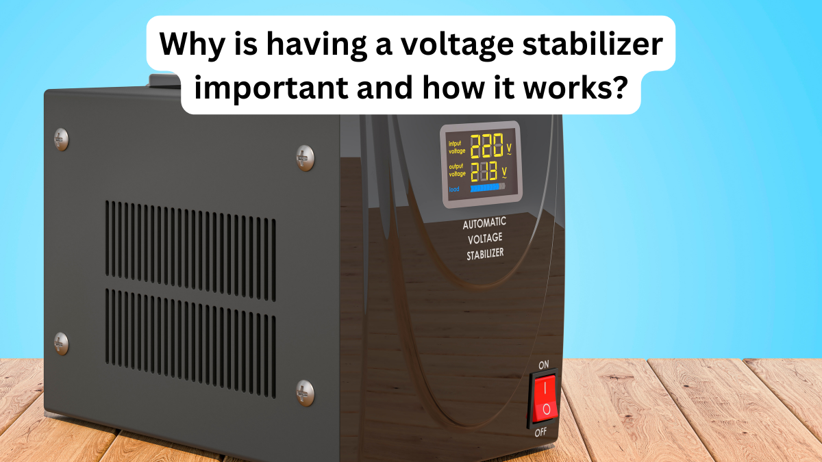 Why is having a voltage stabilizer important and how it works