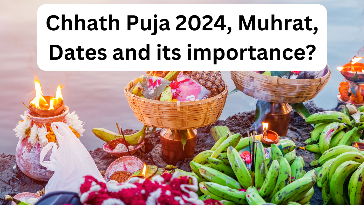 Chhath Puja 2024, Muhrat, Dates and its importance?