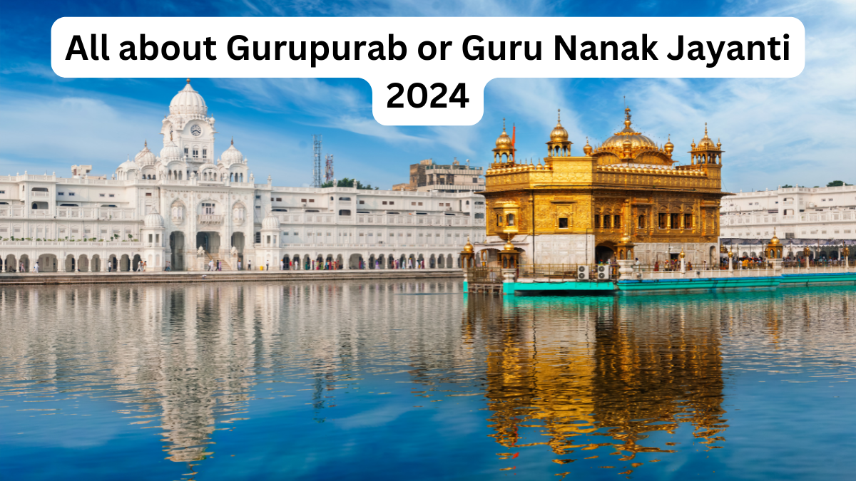 All about Gurupurab or Guru Nanak Jayanti 2024